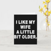 (back) I Like My Wife A Little Bit Older Funny Wif Karte (Gelbe Blume)