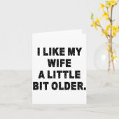(back) I Like My Wife A Little Bit Older Funny Wif Karte (Gelbe Blume)