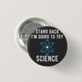 Back I'm Going To Try Science, im Going to t Button (Vorne & Hinten)