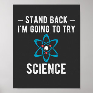 Back I'm Going To Try Science, im Going to t Poster