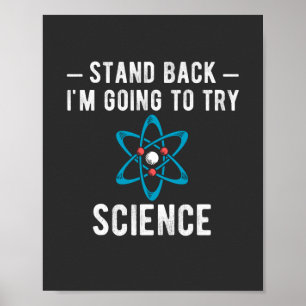 Back I'm Going To Try Science, im Going to t Poster