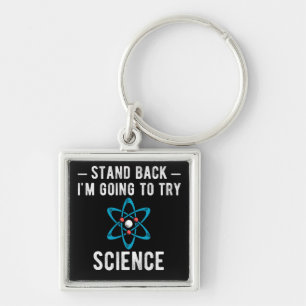 Back I'm Going To Try Science, im Going to t Schlüsselanhänger