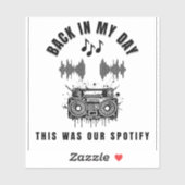 Back in My Day This was Our Spotify Aufkleber (Blatt)