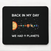 Back In My Day We Had 9 Planets Funny Galaxy Space Mousepad (Vorne)