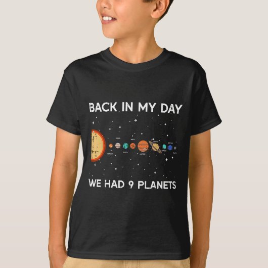 Back In My Day We Had 9 Planets Funny Galaxy Space T-Shirt (Vorderseite)