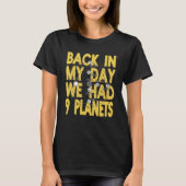 Back In My Day We Had 9 Planets Pluto Present T-Shirt (Vorderseite)