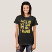 Back In My Day We Had 9 Planets Pluto Present T-Shirt (Vorne ganz)