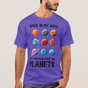 Back In My Days We Had Nine Planets Solar Space Sc T-Shirt