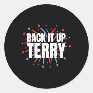 Back It Up Terry - Funny 4. Juli Feuerwerk Runder Aufkleber