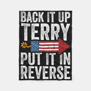 Back It Up Terry Put It in Reverse Funny 4th Of Ju Fleecedecke