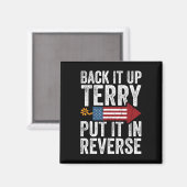 Back It Up Terry Put It in Reverse Funny 4th Of Ju Magnet (Vorderseite/Rückseite)