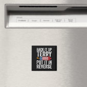 Back It Up Terry Put It in Reverse Funny 4th Of Ju Magnet (In Situ (Geschirrspüler))