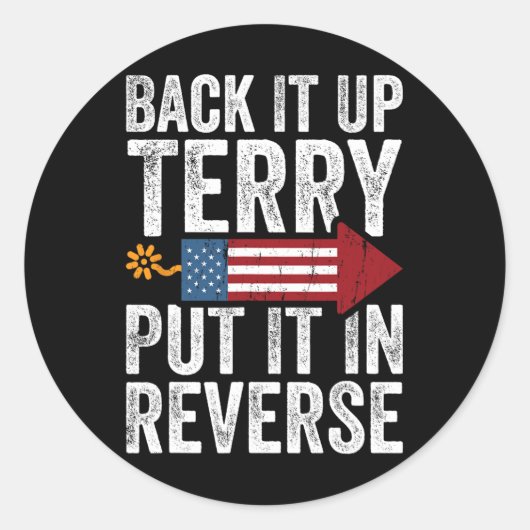 Back It Up Terry Put It in Reverse Funny 4th Of Ju Runder Aufkleber (Vorderseite)