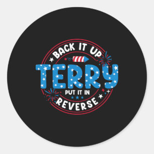 Back it up Terry, um es in umgekehrter Spaß 4. Jul Runder Aufkleber