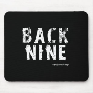 Back Nine - Grundlegende Lustige Golf-Shirt-Gesche Mousepad