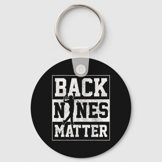 Back Nines Matter Golf Golfer Geschenk Schlüsselanhänger (Vorderseite)