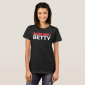 Back Off Betty Anti Nosy Neighbor T-Shirt (Vorne ganz)