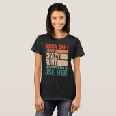 Back Off I Have A Crazy Aunt Husband  aunties Niec T-Shirt (Vorne ganz)