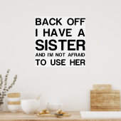 BACK OFF I HAVE A SISTER POSTER (Küche)