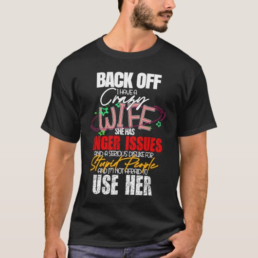 Back Off I Have Crazy Wife Idea Husband T-Shirt (Vorderseite)