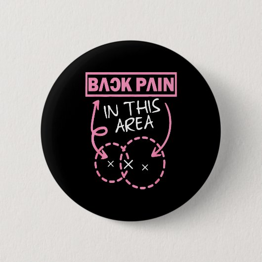 Back Pain In This Area Funny  Button (Vorderseite)