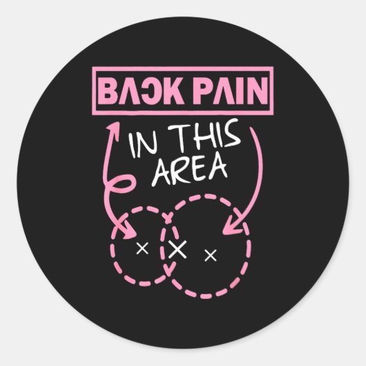 Back Pain In This Area Funny  Runder Aufkleber (Vorderseite)
