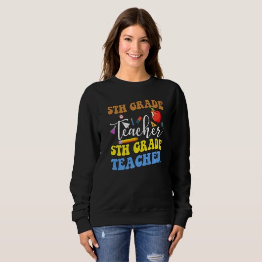 Back To School 5th Grade Teacher Fifth Grade Teach Sweatshirt (Vorne ganz)
