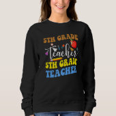 Back To School 5th Grade Teacher Fifth Grade Teach Sweatshirt (Vorderseite)