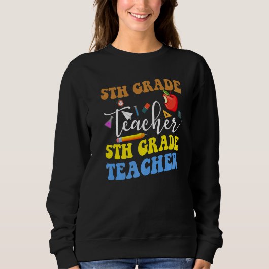Back To School 5th Grade Teacher Fifth Grade Teach Sweatshirt (Vorderseite)