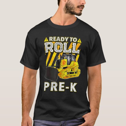 Back To School Bulldozer Ready To Roll Pre K T-Shirt (Vorderseite)