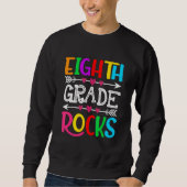 Back To School Eighth Grade Rocks First Day Of Sch Sweatshirt (Vorderseite)
