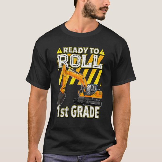 Back To School  Excavator Ready To Roll 1st Grade T-Shirt (Vorderseite)