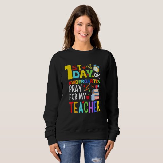 Back To School First Day Of Kindergarten Pray For Sweatshirt (Vorne ganz)