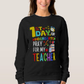 Back To School First Day Of Kindergarten Pray For Sweatshirt (Vorderseite)