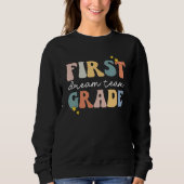 Back to School First Grade Dream Team Groovy Teach Sweatshirt (Vorderseite)