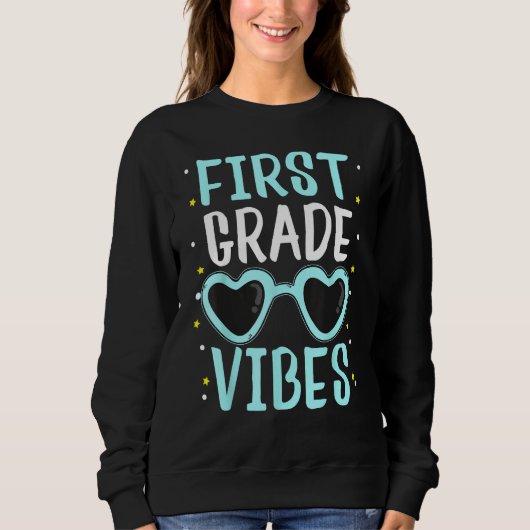 Back To School First Grade Vibes Student Teacher W Sweatshirt (Vorderseite)