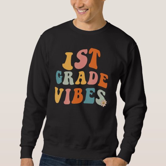 Back to school First Grade Vibes Teacher 1st Grade Sweatshirt (Vorderseite)