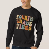 Back To School Fourth Grade Vibes Student Teacher Sweatshirt (Vorderseite)