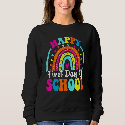 Back To School Funny Happy First Day Of School For Sweatshirt (Vorderseite)