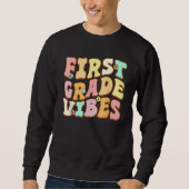 Back To School Groovy First Grade Vibes 1st Grade Sweatshirt (Vorderseite)