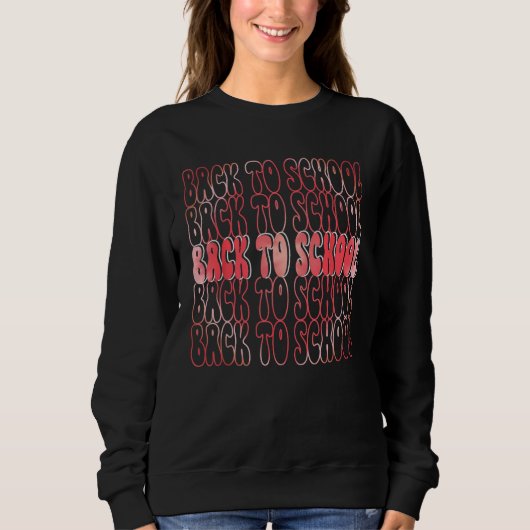 Back To School Happy First Day Of School Groovy Te Sweatshirt (Vorderseite)