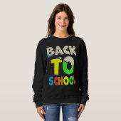Back To School Happy First Day Of School Teacher S Sweatshirt (Vorne ganz)