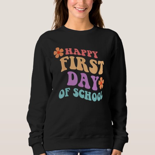 Back to School Happy First Day of School Teacher S Sweatshirt (Vorderseite)