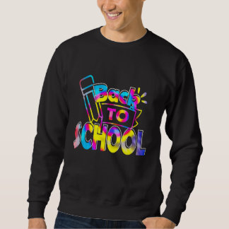 Back To School Happy First Day Of School Tie dye T Sweatshirt