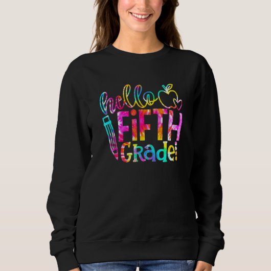 Back To School Hello Fifth Grade Tie Dye Team 5th  Sweatshirt (Vorderseite)