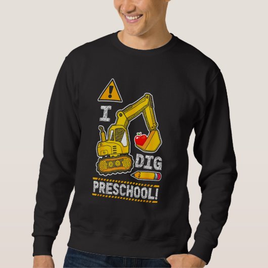 Back to School I Dig Preschool Construction Truck  Sweatshirt (Vorderseite)
