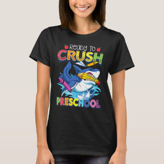Back To School I m Ready To Crush Preschool Shark  T-Shirt