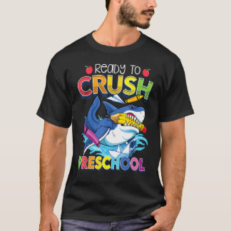 Back To School I m Ready To Crush Preschool Shark  T-Shirt