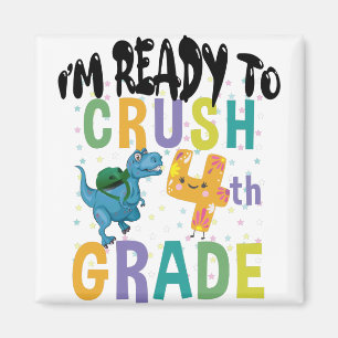 Back To School I'm Ready To Crush 4th Grad Dino Magnet