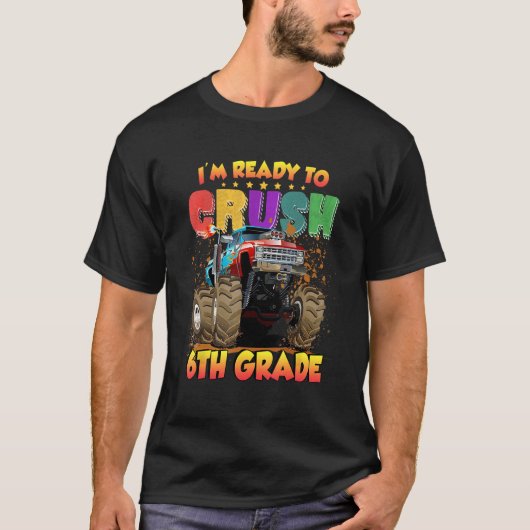 Back To School I'm Ready to Crush 6th Grade Monste T-Shirt (Vorderseite)